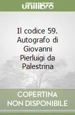 Super Prezzo Il codice 59. Autografo di Giovanni Pierluigi da Palestrina