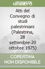Offerta Limitata Atti del Convegno di studi palestriniani (Palestrina, 28 settembre-20 ottobre 1975)
