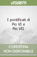 Economico I pontificati di Pio VI e Pio VII