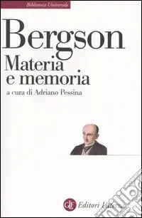 Materia e memoria. Saggio sulla relazione tra il corpo e lo spirito Economico
