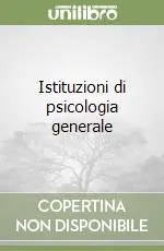 Vendita Finale Istituzioni di psicologia generale