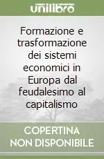 Promo Stagionale Formazione e trasformazione dei sistemi economici in Europa dal feudalesimo al capitalismo