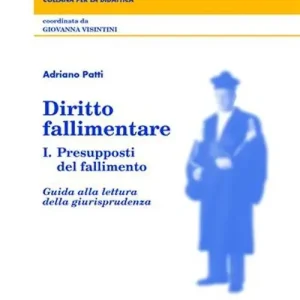 Promozione Diritto fallimentare. Vol. 1 Presupposti del fallimento. Guida alla lettura della giurisprudenza