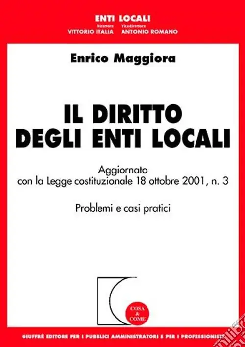 Il diritto degli enti locali. Aggiornato con la Legge costituzionale 18 ottobre 2001, n.3. Problemi e casi pratici Offerta Speciale