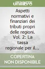 Subito Disponibile Aspetti normativi e finanziari dei tributi propri delle regioni. Vol. 2 La tassa regionale per il diritto allo studio universitario