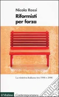 Popolare Riformisti per forza. La Sinistra italiana tra il 1996 e il 2006