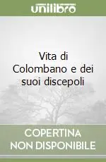 Prezzo Conveniente Vita di Colombano e dei suoi discepoli