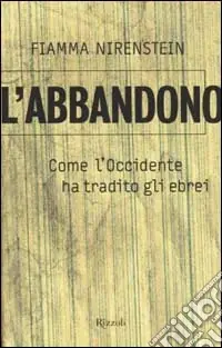 Pagamento Sicuro L‘abbandono. Come l‘Occidente ha tradito gli ebrei
