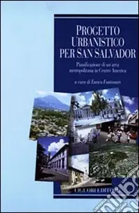 Offerta Progetto urbanistico per San Salvador. Pianificazione di un‘area metropolitana in centro America