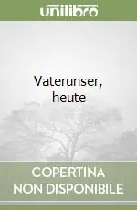Vaterunser, heute Acquista Ora