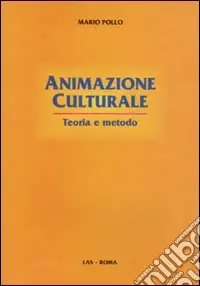 Offerta Speciale Animazione culturale. Teoria e metodo
