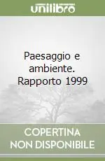 Reso Gratuito Paesaggio e ambiente. Rapporto 1999