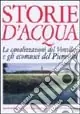 Storie d‘acqua. Le canalizzazioni del vercellese e gli ecomusei del Piemonte Prezzo Scontato