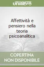 Spedizione Espresso Affettività e pensiero nella teoria psicoanalitica