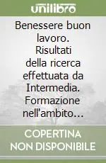 Offerta Speciale Benessere buon lavoro. Risultati della ricerca effettuata da Intermedia. Formazione nell‘ambito del PIR Regione Toscana