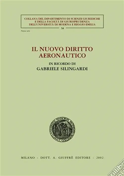 Il nuovo diritto aeronautico. In ricordo di Gabriele Silingardi Ordina Subito
