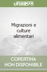 Nuova Collezione Migrazioni e culture alimentari