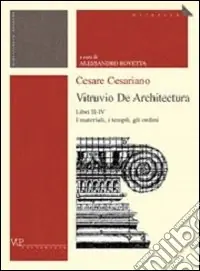 Offerta Speciale Cesare Cesariano. Vitruvio. De architectura. Libri II-IV. I materiali, i templi, gli ordini