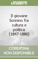 Il giovane Sonnino fra cultura e politica (1847-1886) Esclusivo