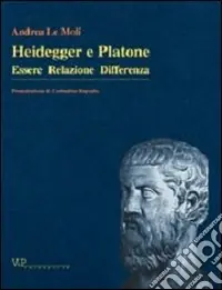 Heidegger e Platone. Essere relazione differenza Occasione Imperdibile
