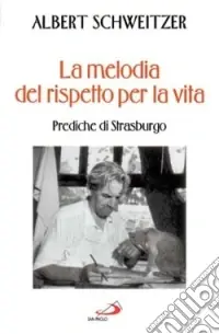 La melodia del rispetto per la vita. Prediche di Strasburgo Affare