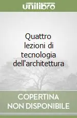 Quattro lezioni di tecnologia dell‘architettura Economico