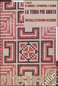 La terra più amata. Voci della letteratura palestinese Occasione Imperdibile
