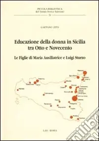 Soddisfatti O Rimborsati Educazione della donna in Sicilia tra Otto e Novecento. Le Figlie di Maria Ausiliatrice e Luigi Sturzo