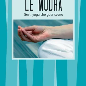 Promo Stagionale Le mudra. Gesti yoga che guariscono