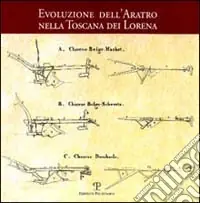 L‘evoluzione dell‘aratro nella Toscana dei Lorena Promo Stagionale