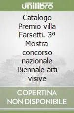 Offerta Lampo Catalogo Premio villa Farsetti. 3ª Mostra concorso nazionale Biennale arti visive