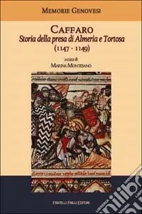 Più Venduto Caffaro. Storia della presa di Almeria e Tortosa (1147-1149)
