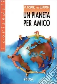 Ordina Subito Un pianeta per amico. Con espansione online