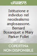 Spedizione Espresso Istituzione e individuo nel neoidealismo anglosassone. Bernard Bosanquet e Mary Parker Follet