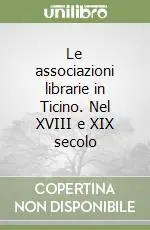 Le associazioni librarie in Ticino. Nel XVIII e XIX secolo Must-Have