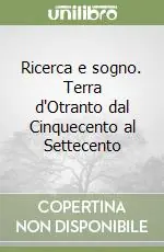 Ricerca e sogno. Terra d‘Otranto dal Cinquecento al Settecento Scelto Dai Clienti
