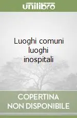Luoghi comuni luoghi inospitali Prezzo Scontato