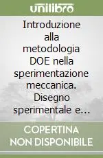 Introduzione alla metodologia DOE nella sperimentazione meccanica. Disegno sperimentale e superfici di risposta Di Tendenza