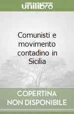 Comunisti e movimento contadino in Sicilia Prezzo Ridotto