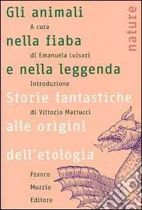 Promo Stagionale Gli animali nella fiaba e nella leggenda. Storie fantastiche alle origini dell‘etologia