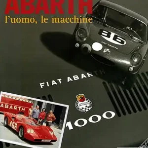 Abarth. L‘uomo, le macchine. Ediz. illustrata Vendita Finale