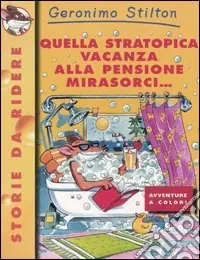 Quella stratopica vacanza alla pensione Mirasorci... Scelto Dai Clienti