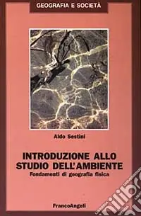 Introduzione allo studio dell‘ambiente. Fondamenti di geografia fisica Bestseller