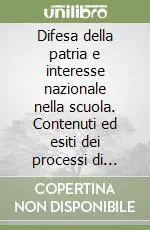 Difesa della patria e interesse nazionale nella scuola. Contenuti ed esiti dei processi di socializzazione in Italia Di Tendenza