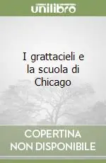 Di Tendenza I grattacieli e la scuola di Chicago