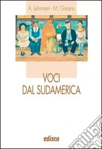 Bestseller Voci dal Sudamerica. Antologia di scrittori sudamericani contemporanei. Per le Scuole superiori. Con espansione online