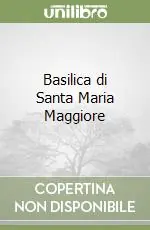 Basilica di Santa Maria Maggiore Compra Online