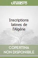 Novità Inscriptions latines de l‘Algérie (1)Inscriptions de la Proconsulaire (1922)