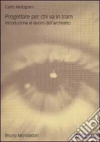 Progettare per chi va in tram. Introduzione al lavoro dell‘architetto Offerta Lampo