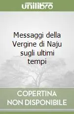 Vendita Finale Messaggi della Vergine di Naju sugli ultimi tempi